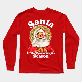 Santa is the Reason for the Season Long Sleeve T-Shirt